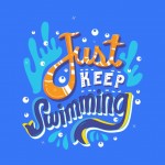 Just Kepp Swimming